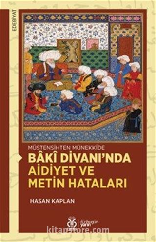 Müstensihten Münekkide Bakî Divanı'nda Aidiyet ve Metin Hataları
