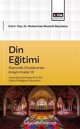 Din Eğitimi Alanında Uluslararası Araştırmalar-III