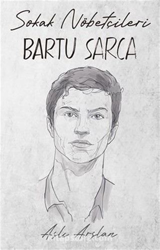 Sokak Nöbetçileri: Bartu Sarca