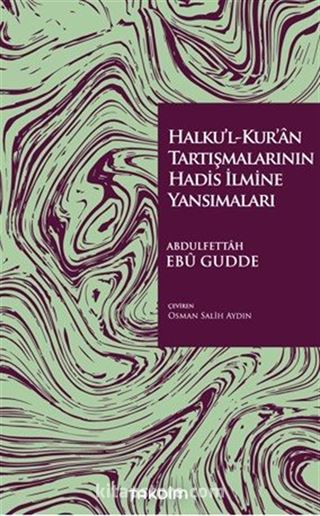 Halku'l-Kur'an Tartışmalarının Hadis İlmine Yansımaları