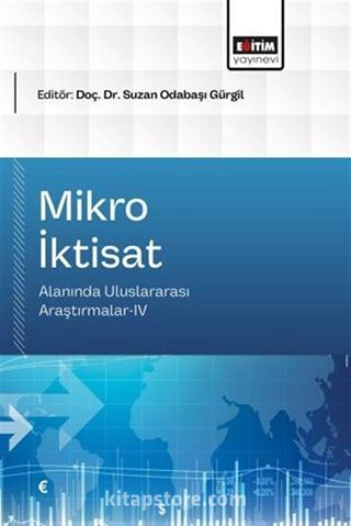 Mikro İktisat Alanında Uluslararası Araştırmalar IV