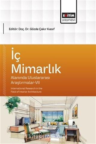 İç Mimarlık Alanında Uluslararası Araştırmalar VII