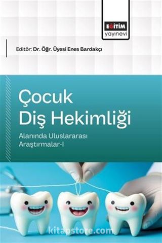 Çocuk Diş Hekimliği Alanında Uluslararası Araştırmalar I