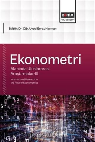 Ekonometri Alanında Uluslararası Araştırmalar III