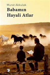 Babamın Hayali Atlar