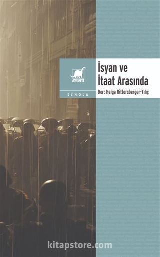 İsyan ve İtaat Arasında