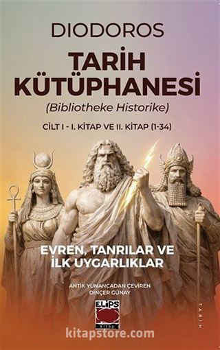 Tarih Kütüphanesi (Bibliotheke Historike) Cilt I - I. Kitap ve II. Kitap (1-34)