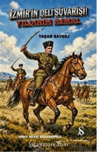 İzmir'in Deli Süvarisi Yıldırım Kemal