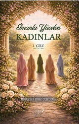 İmanla Yücelen Kadınlar 1. Cilt