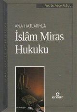 Ana Hatlarıyla İslam Miras Hukuku