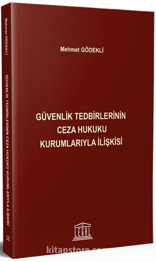 Güvenlik Tedbirlerinin Ceza Hukuku Kurumlarıyla İlişkisi