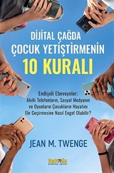 Dijital Çağda Çocuk Yetiştirmenin 10 Kuralı