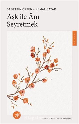 Aşk ile Anı Seyretmek / Gönül Sadası'ndan Akisler 2