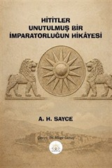 Hititler Unutulmuş Bir İmparatorluğun Hikayesi