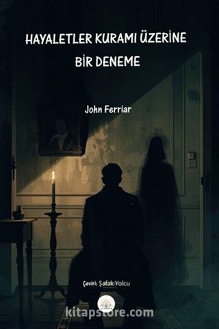 Hayaletler Kuramı Üzerine Bir Deneme