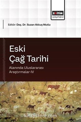 Eski Çağ Tarihi Alanında Uluslararası Araştırmalar IV