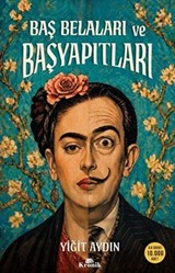 Baş Belaları ve Başyapıtları