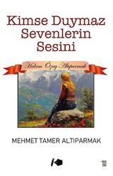 Kimse Duymaz Sevenlerin Sesini
