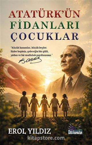 Atatürk'ün Fidanları Çocuklar