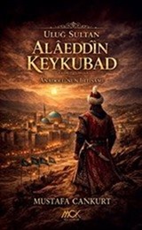 Uluğ Sultan Alaeddîn Keykubad