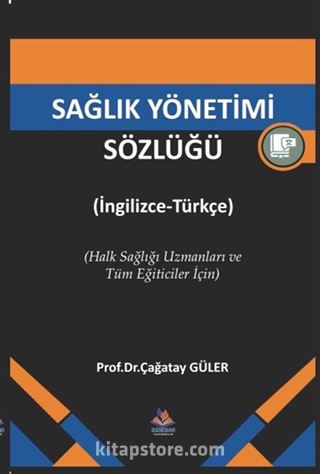 Sağlık Yönetimi Sözlüğü (İngilizce-Türkçe)