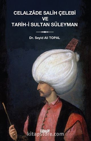 Celalzade Salih Çelebi ve Tarih-i Sultan Süleyman