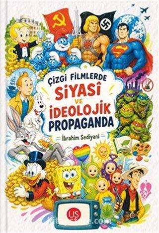 Çizgi Filmlerde Siyasi ve İdeolojik Propaganda