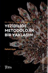 Din, Mezhep ve Tasavvuf Ekseninde Yezidiliğe Metodolojik Bir Yaklaşım