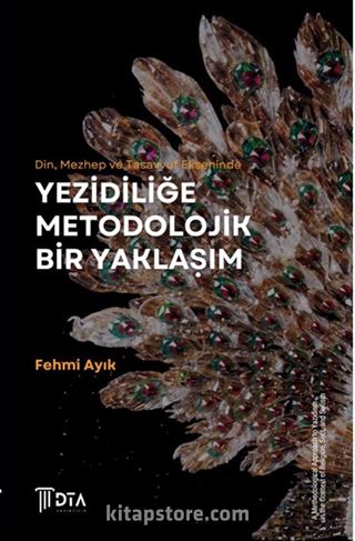 Din, Mezhep ve Tasavvuf Ekseninde Yezidiliğe Metodolojik Bir Yaklaşım