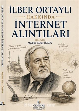 İlber Ortaylı Hakkında İnternet Alıntıları