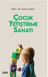Çocuk Yetiştirme Sanatı