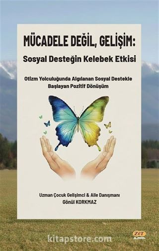 Mücadele Değil, Gelişim: Sosyal Desteğin Kelebek Etkisi