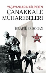 Yaşayanların Dilinden Çanakkale Muharebeleri