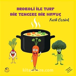 Brokoli İle Turp Bir Tencere Bir Havuç