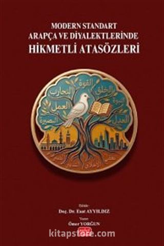Modern Standart Arapça ve Diyalektlerinde Hikmetli Atasözleri