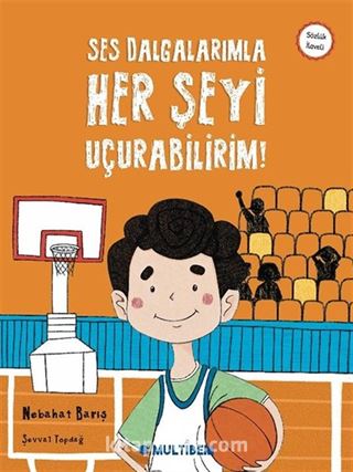 Ses Dalgalarımla Her Şeyi Uçurabilirim