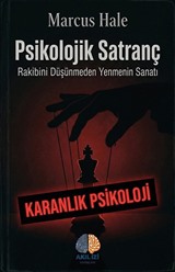 Psikolojik Satranç: Rakibini Düşünmeden Yenmenin Sanatı