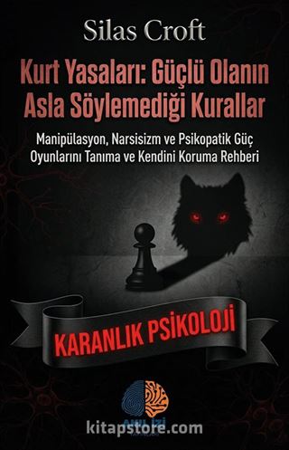 Kurt Yasaları: Güçlü Olanın Asla Söylemediği Kurallar
