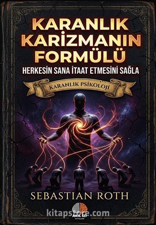 Karanlık Karizmanın Formülü