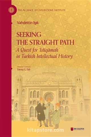 Seeking The Straight Path: A Quest for 'Istiqāmah' in Turkish Intellectual History