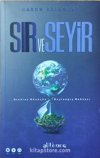 Kendine Dönüşün Başlangıç Noktası Sır ve Seyir