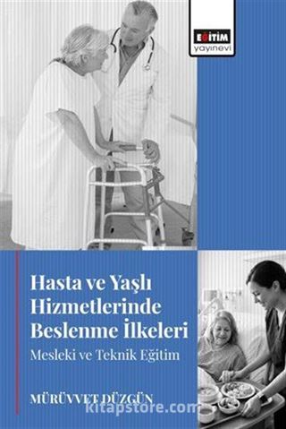Hasta ve Yaşlı Hizmetlerinde Beslenme İlkeleri Mesleki ve Teknik Eğitim