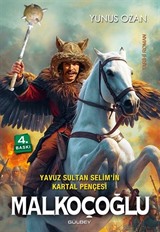 Yavuz Sultan Selim'in Kartal Pençesi Malkoçoğlu