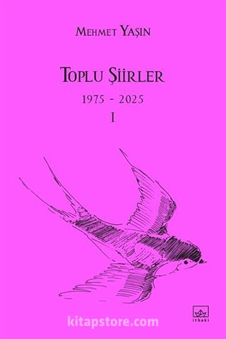 Toplu Şiirler - 1975-2025 - I