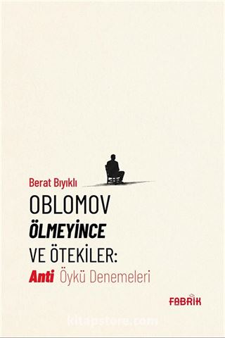 Oblomov Ölmeyince ve Ötekiler
