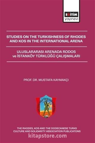 Studies On The Turkishness Of Rhodes And Kos In The International Arena