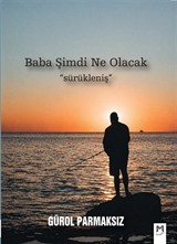 Baba Şimdi Ne Olacak