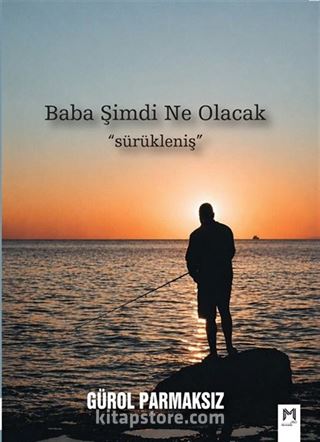 Baba Şimdi Ne Olacak