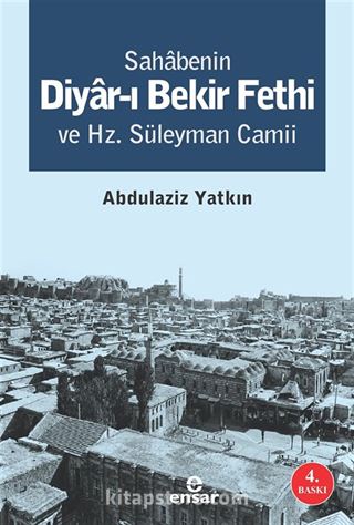 Sahabenin Diyar-ı Bekir Fethi ve Hz. Süleyman Camii