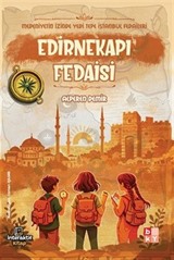 Medeniyetin İzinde Yedi Tepe İstanbul Fedaileri / Edirnekapı Fedaisi